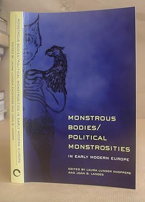 Monstrous Bodies - Political Monstrosities In Early Modern Europe