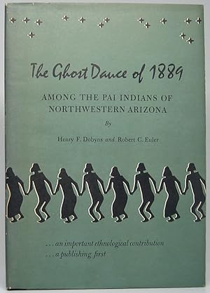 The Ghost Dance of 1889 Among the Pai Indians of Northwestern Arizona
