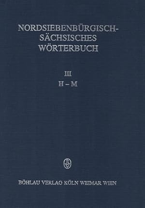Nordsiebenbürgisch-sächsisches Wörterbuch; Teil: 3., H - M. unter Mitarb. von Helga Fessler