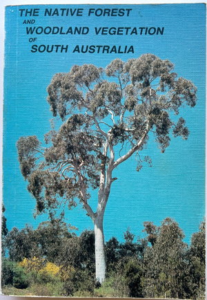 The Native Forest and Woodland Vegetation of South Australia