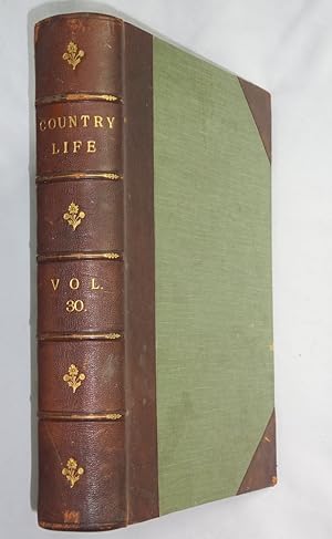 Country Life. Magazine. Vol 30, XXX. 1st July 1911 to 30th Dec 1911 Issues No 756 to 782. include...