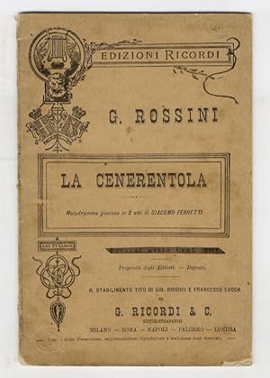 La Cenerentola. Melodramma giocoso in due atti.