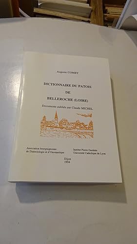 DICTIONNAIRE DE PATOIS DE BELLEROCHE ( LOIRE )