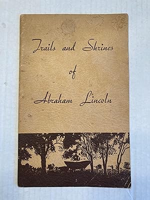 TRAILS AND SHRINES OF ABRAHAM LINCOLN
