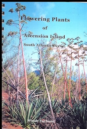 Flowering Plants of Ascension Island - South Atlantic Ocean by Wendy Fairhurst 2004