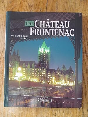 The Château Frontenac, one hundred years in the life of a legendary hotel