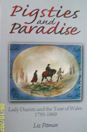 Pigsties and Paradise - Lady Diarists and the Tour of Wales,