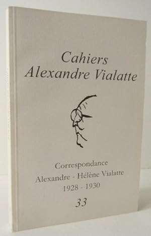 CORRESPONDANCE ALEXANDRE - HELENE VIALATTE 1928-1930. Cahiers Alexandre Vialatte n°33
