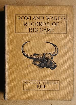 Rowland Ward's Records of Big Game with Their Distribution, Characteristics, Dimensions, Weights ...