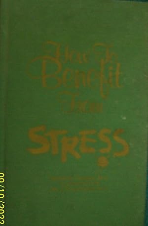 How to Benefit from Stress