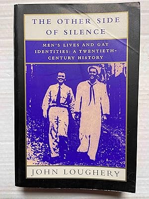 The Other Side of Silence; Men's Lives and Gay Identities: a Twentieth-Century History