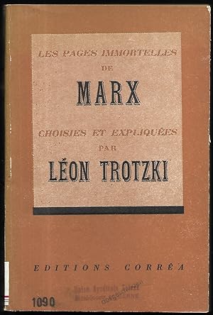 Les pages immortelles de Marx. Choisies et expliquées par Léon Trotzki.