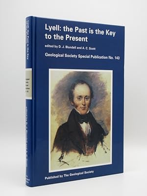 Lyell: The Past is the Key to the Present: (Geological Society Special Publication No. 143)