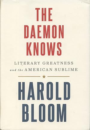 The Daemon Knows: Literary Greatness and the American Sublime