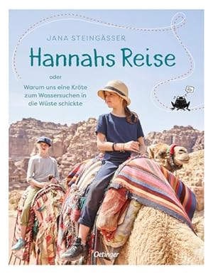 Hannahs Reise : Warum uns eine Kröte zum Wassersuchen in die Wüste schickte