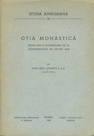 Otia monastica. Etudes sur le vocabulaire de la contemplation au Moyen Age