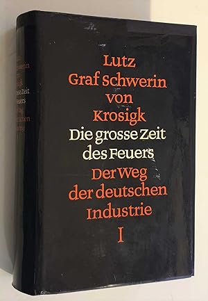 Die Grosse Zeit Des Feuers: Der Weg der Deutschen Industrie (Vol. 1)