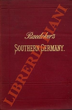 Southern Germany, including Wurtenberg and Bavaria. Handbook for travellers. Eight revised edition.
