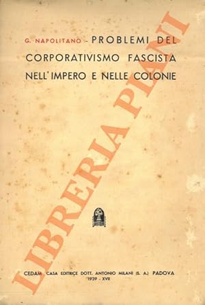 Problemi del corporativismo fascista nell'Impero e nelle Colonie.