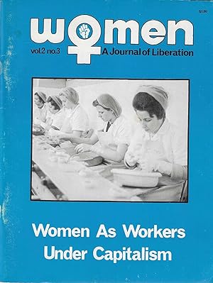 Women: A Journal of Liberation Vol. 2 no. 3 Women As Workers Under Capitalism