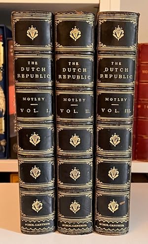 The Rise of the Dutch Republic: A History: A New Edition in Three Volumes