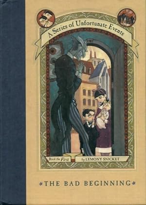 A s?ries of unfortunate events Volume I : The bad beginning - Lemony Snicket