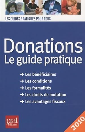 Donations. Le guide pratique 2010 - Sylvie Dibos-Lacroux