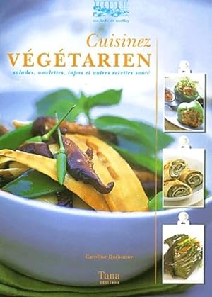 Cuisinez vegetarien - Caroline Darbonne