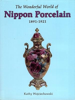 The Wonderful World of Nippon Porcelain, 1891-1921