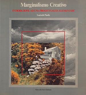 Marginalismo Creativo. Introduzione ad una progettualità elementare