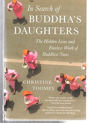 In Search of Buddha's Daughters: The Hidden Lives and Fearless Work of Buddhist Nuns