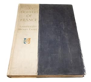 Sky Fighters of France Aerial Warfare: 1914-1918. Englished by Catharine Rush with illustrations ...