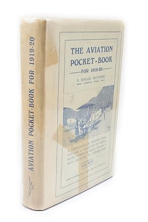 The Aviation Pocket Book for 1919-20 A compendium of modern practice and a collection of useful n...