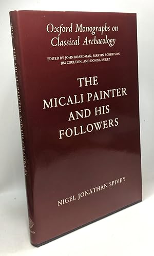 The Micali Painter and his Followers / Oxford monographs on Classical Archaeology