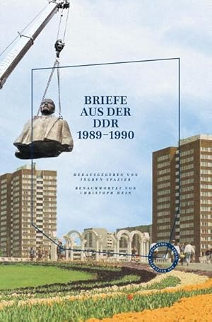 Briefe aus der DDR : Ein ostdeutscher Briefwechsel aus der Wendezeit 1989-1990