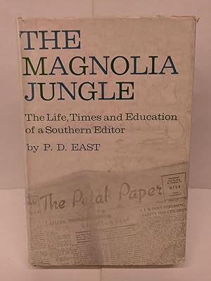 The Magnolia Jugle: The Life, Times and Education of a Southerner Editor