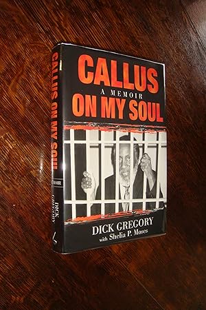 Dick Gregory : Memoir: Civil Rights, Race & Activism in America (first printing) Callus On My Soul