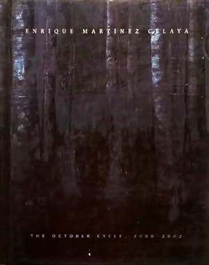 Enrique Martinez Celaya: The October Cycle, 2000-2002