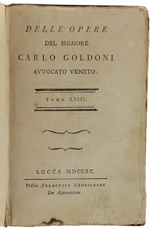 DELLE OPERE DEL SIGNORE CARLO GOLDONI AVVOCATO VENETO. Tomo XXIII: La Castalda - L'Incognita - Il...