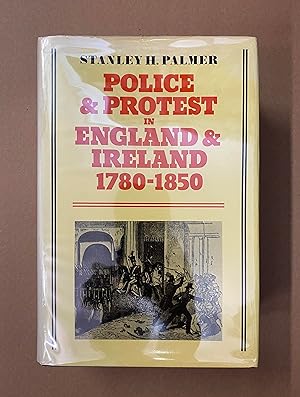 Police and Protest in England and Ireland, 1780-1850
