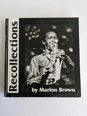 MARION BROWN - ALTO SAXOPHONIST - RECOLLECTIONS an Autobiography with Essays, Drawings & Musical ...