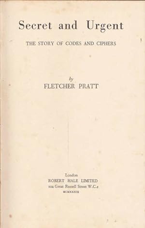 Secret and Urgent: The Story of Codes and Ciphers