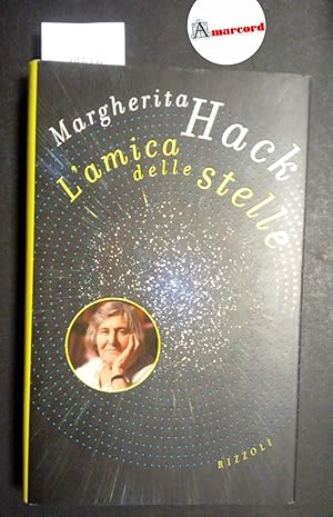 Hack Margherita, L'amica delle stelle, Rizzoli, 1998 - I