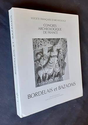 Bordelais et Bazadais. Congrès Archéologique de France.