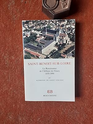 Saint-Benoît-sur-Loire - La Renaissance de l'Abbaye de Fleury (1850- 1994)