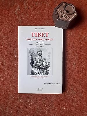 Tibet "Mission impossible" - Lettres du Père Etienne-Jules Dubernard (1864-1905)
