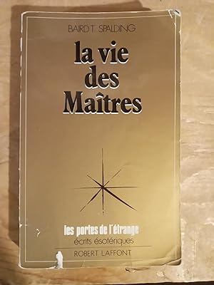 La Vie des Maitres Les Portes de L'Etrange Ecrits Esoteriques traduit de l'anglais par Louis Colo...