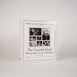 Between the Dark and Light: The Grateful Dead Photography of Jay Blakesberg