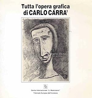 Tutta l'opera grafica di Carlo Carr  . Acqueforti e litografie dal 1922 al 1964