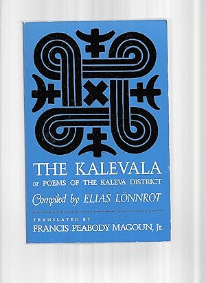 THE KALEVALA; Or Poems of the Kalevala District Compiled By Elias Lonrot. Translated By Frances P...